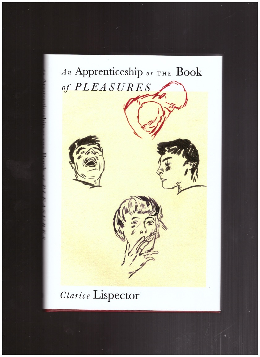 LISPECTOR, Clarice - An Apprenticeship of the Book of Pleasures